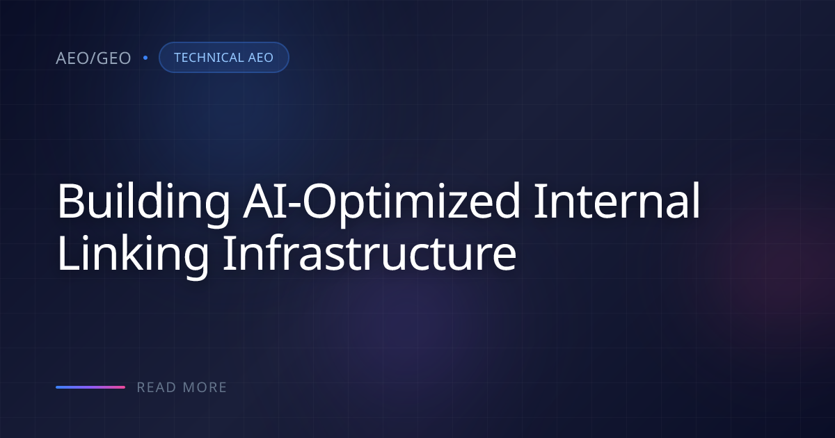 Building AI-Optimized Internal Linking Infrastructure | AEO/GEO