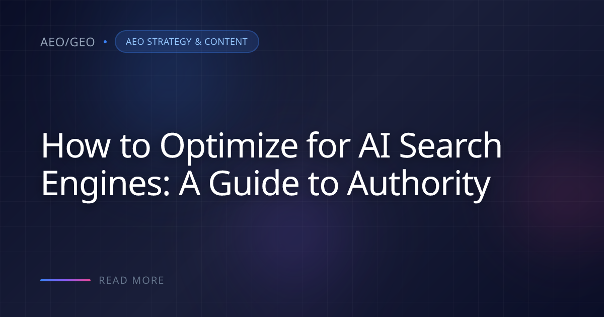 How to Optimize for AI Search Engines: A Guide to Authority | AEO/GEO